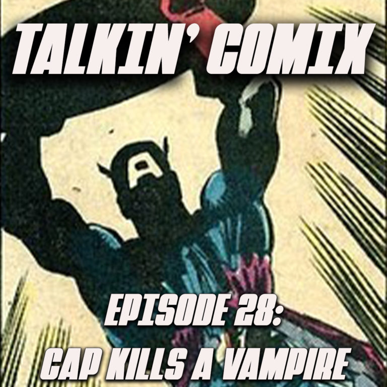 Episode 28 Cap Kills a Vampire